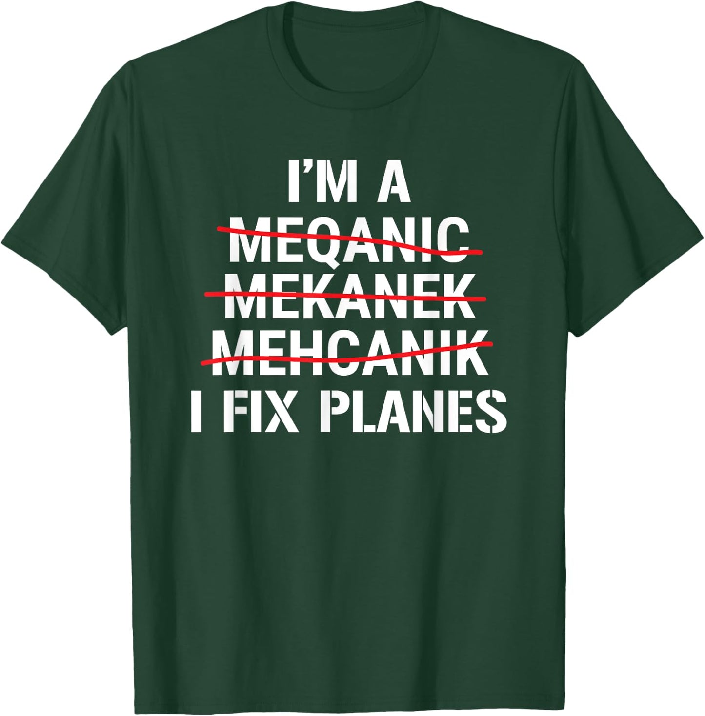 I'm A Mechanic I Fix Planes Funny Aircraft Mechanic T-Shirt - T-Shirt | Forest