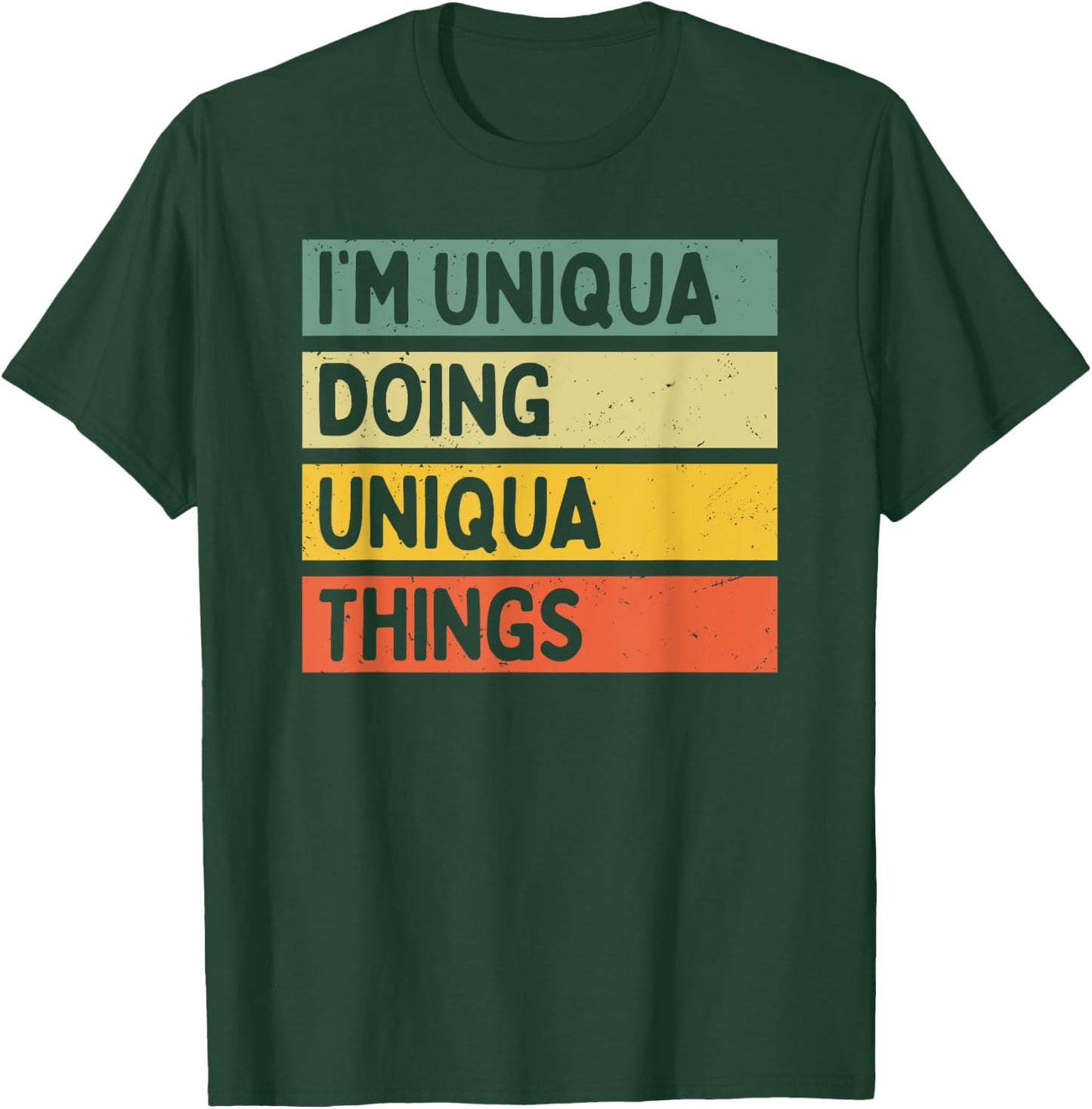 I'm Uniqua Doing Uniqua Things Funny Personalized Quote T-Shirt - T-Shirt | Forest
