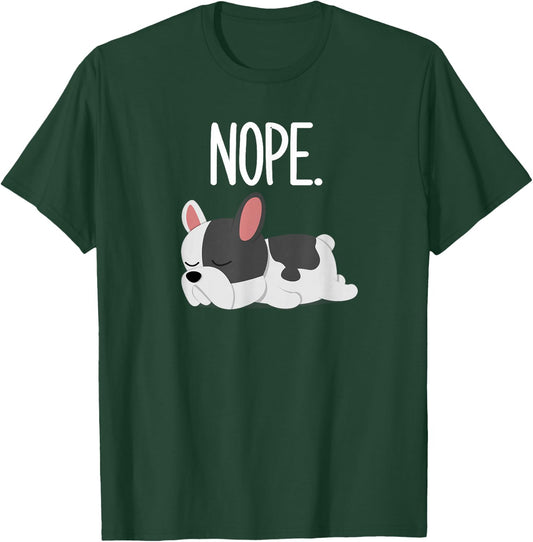 Nope Lazy French Bulldog Gifts Dog Lover Owner Frenchie T-Shirt - T-Shirt | Forest
