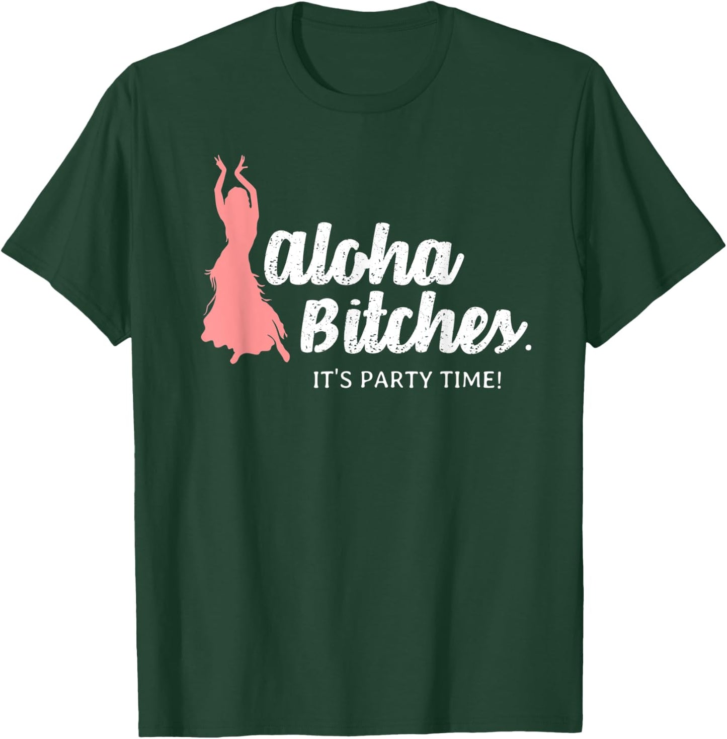Funny Aloha Bitches Hula Girl T Shirt Men Women Gift T-Shirt - T-Shirt | Forest