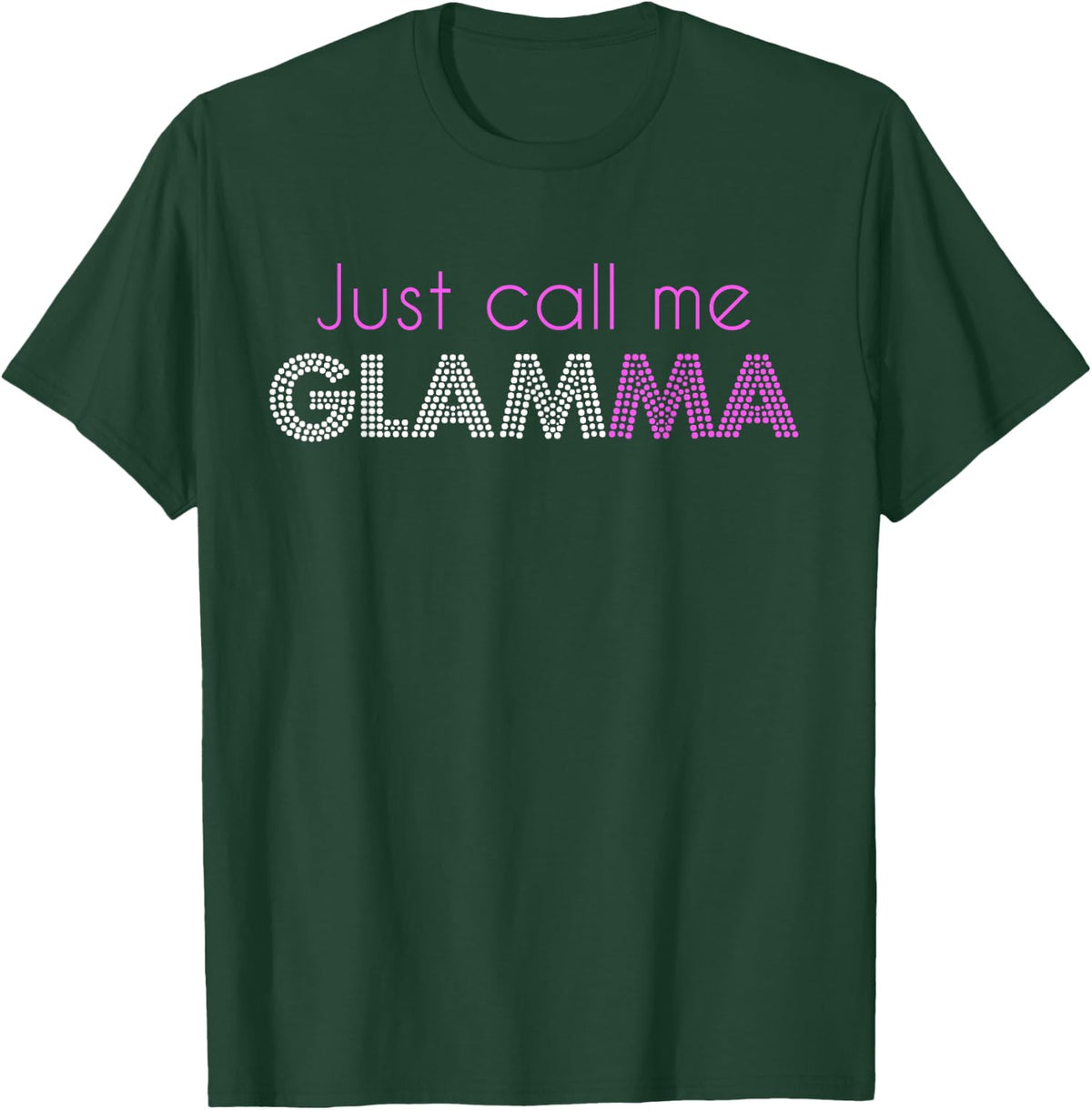 Just Call Me Glamma Glam Grandma Glamorous Funny T-Shirt - T-Shirt | Forest