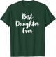 Best Daughter Ever Family Cute Funny T-Shirt - T-Shirt | Forest