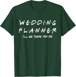 Wedding Planner Funny Friends Themed Gift Women Men T-Shirt - T-Shirt | Forest