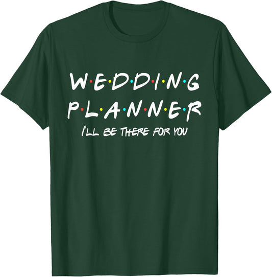 Wedding Planner Funny Friends Themed Gift Women Men T-Shirt - T-Shirt | Forest