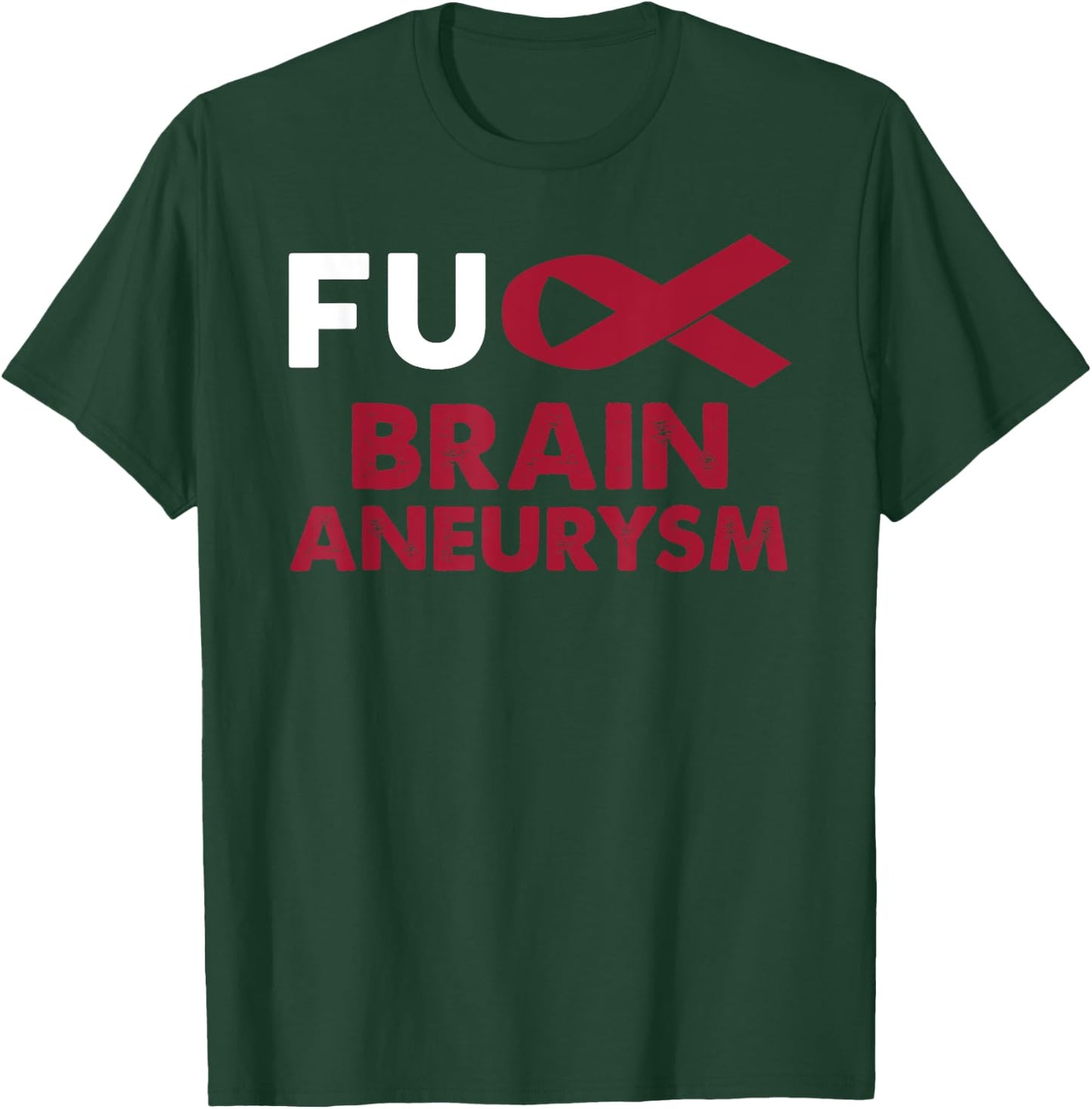 Fuck Brain Aneurysm Awareness Shirt Support Survivor Gift T-Shirt - T-Shirt | Forest