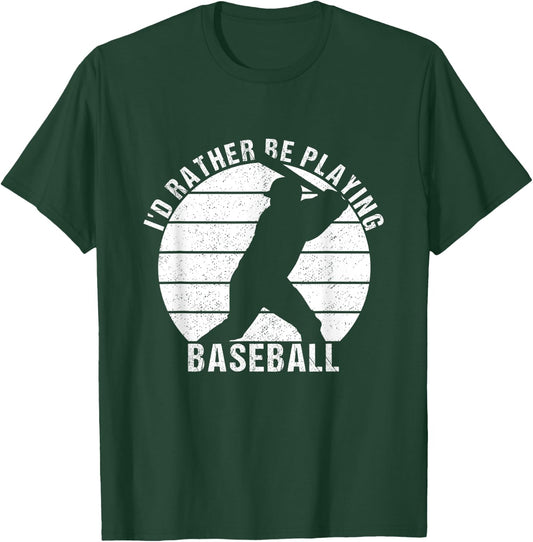 I'd Rather Be Playing Baseball Baseball Player, Coach T-Shirt - T-Shirt | Forest