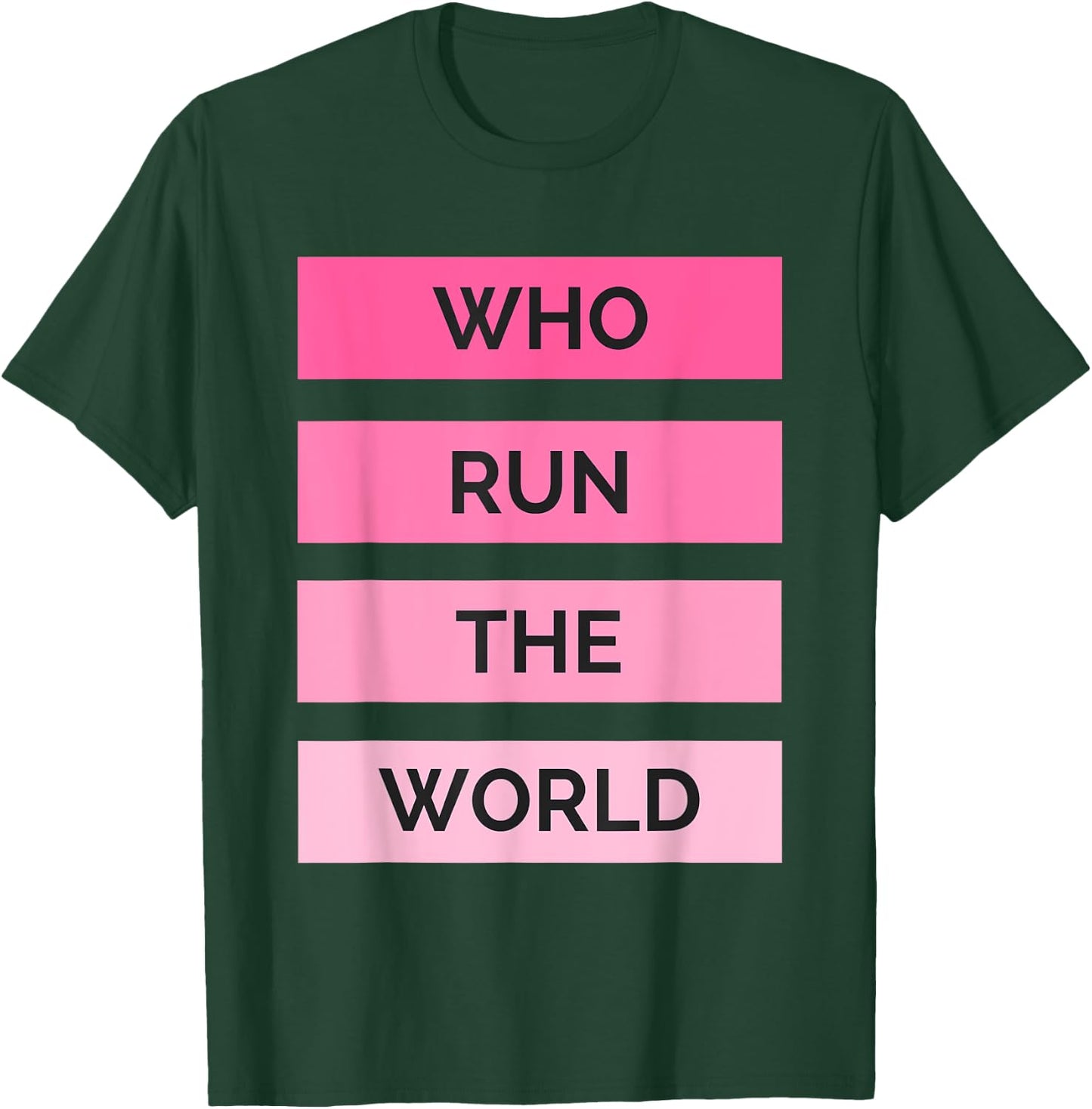 Who Run The World? Girl Power T-Shirt - T-Shirt | Forest