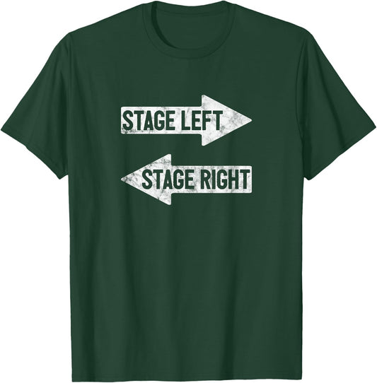 Stage Left Stage Right Funny Theater Drama Play T-Shirt - T-Shirt | Forest