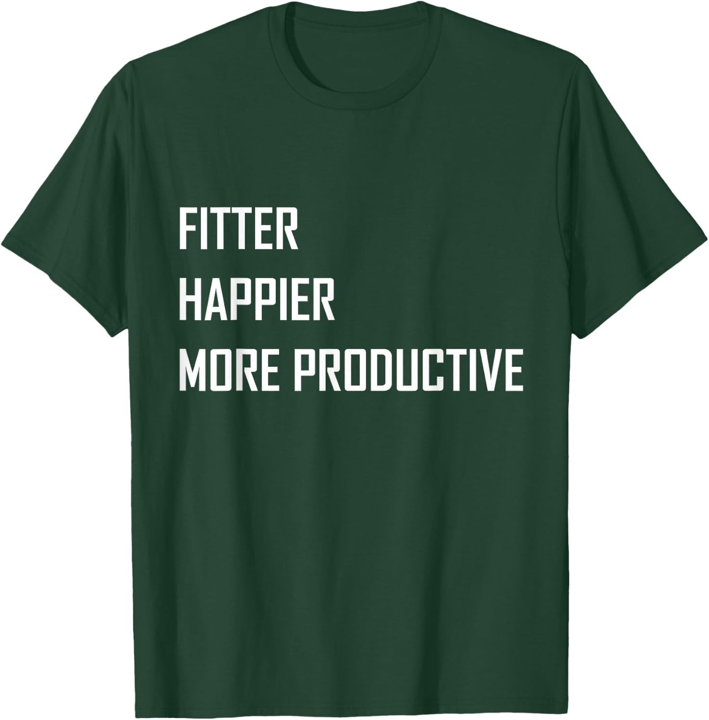 Fitter Happier More Productive T-Shirt - T-Shirt | Forest