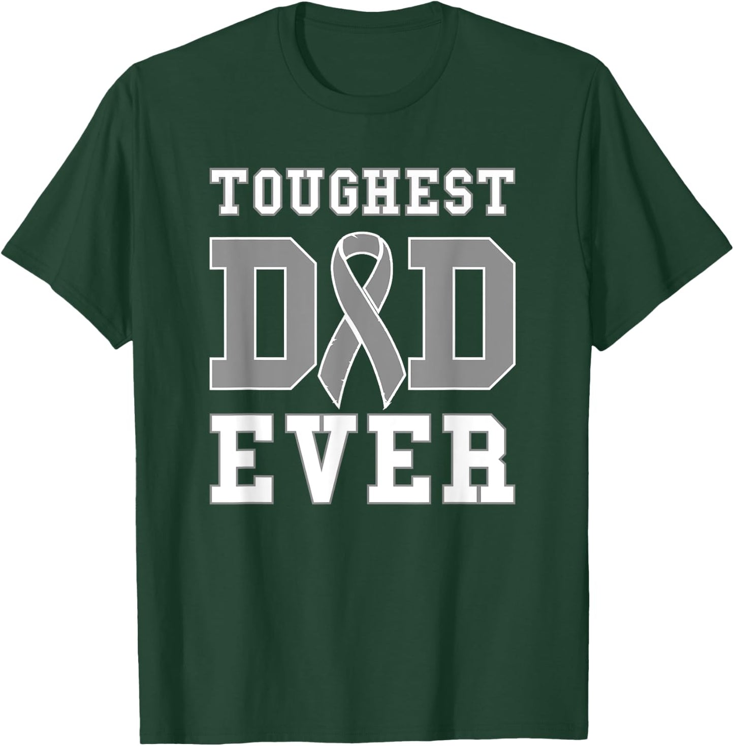 Toughest Dad Ever - Brain Cancer Awareness T-Shirt - T-Shirt | Forest