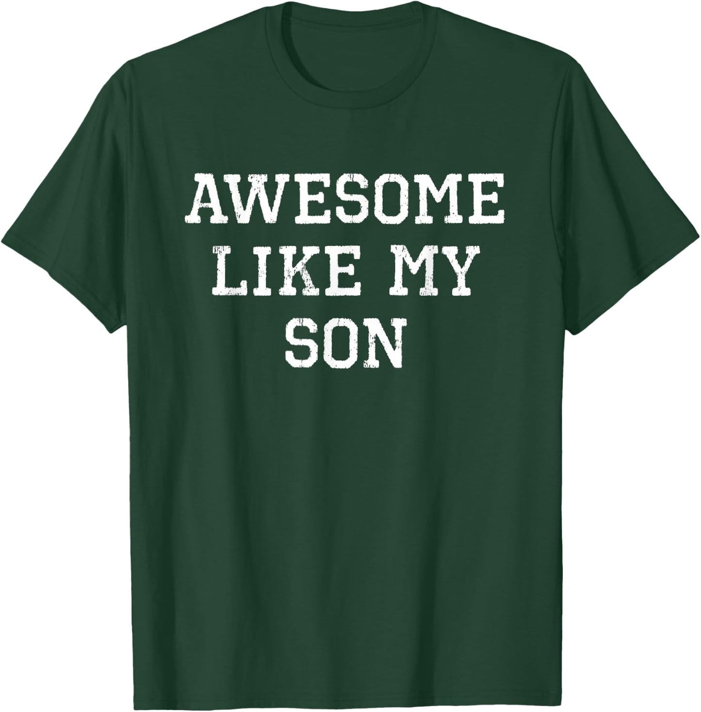 Awesome Like My Son Mom Dad Funny Cool T-Shirt - T-Shirt | Forest