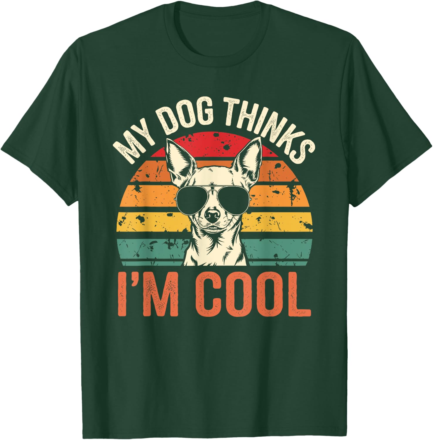 Chihuahua Owner My Dog Thinks I´m Cool Retro Funny Chihuahua Men Women T-Shirt - T-Shirt | Forest