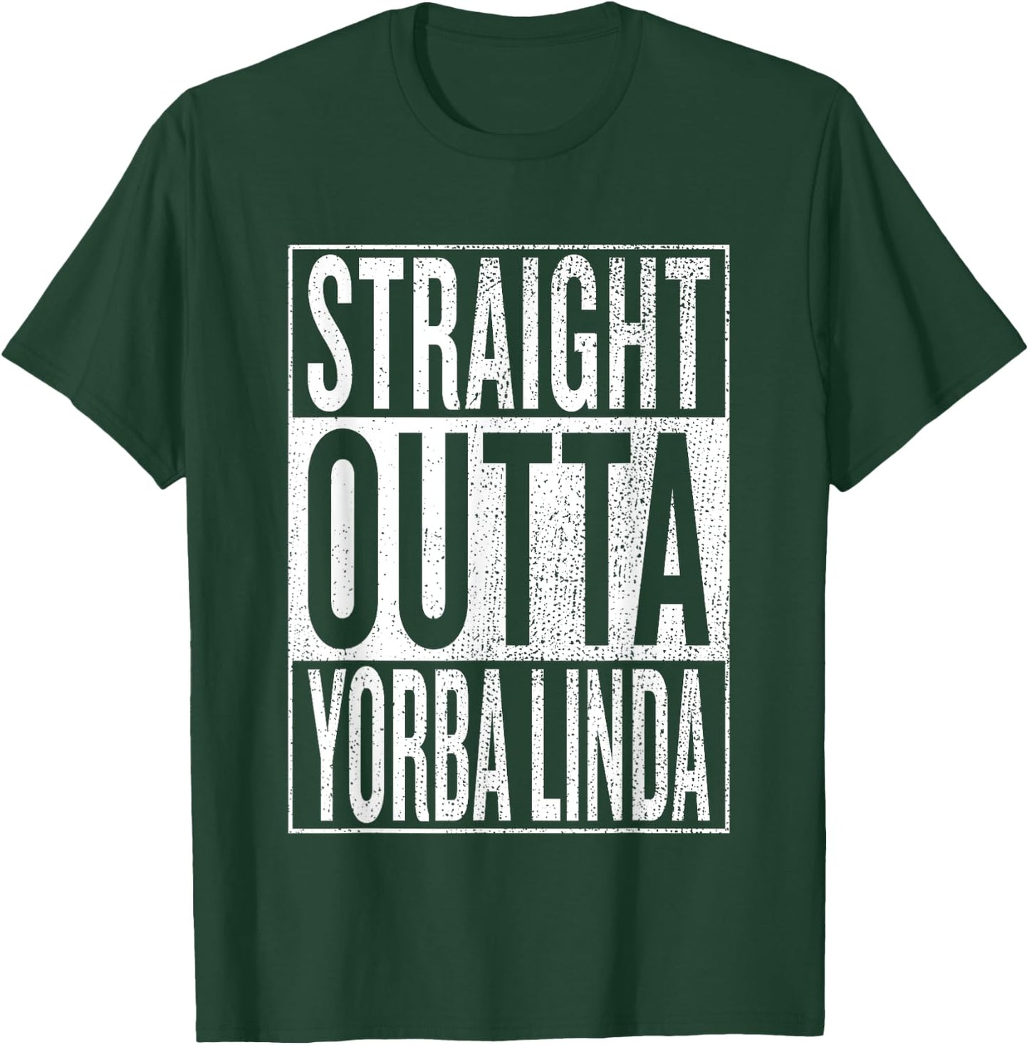Straight Outta Yorba Linda Great Travel & Gift T-Shirt - T-Shirt | Forest