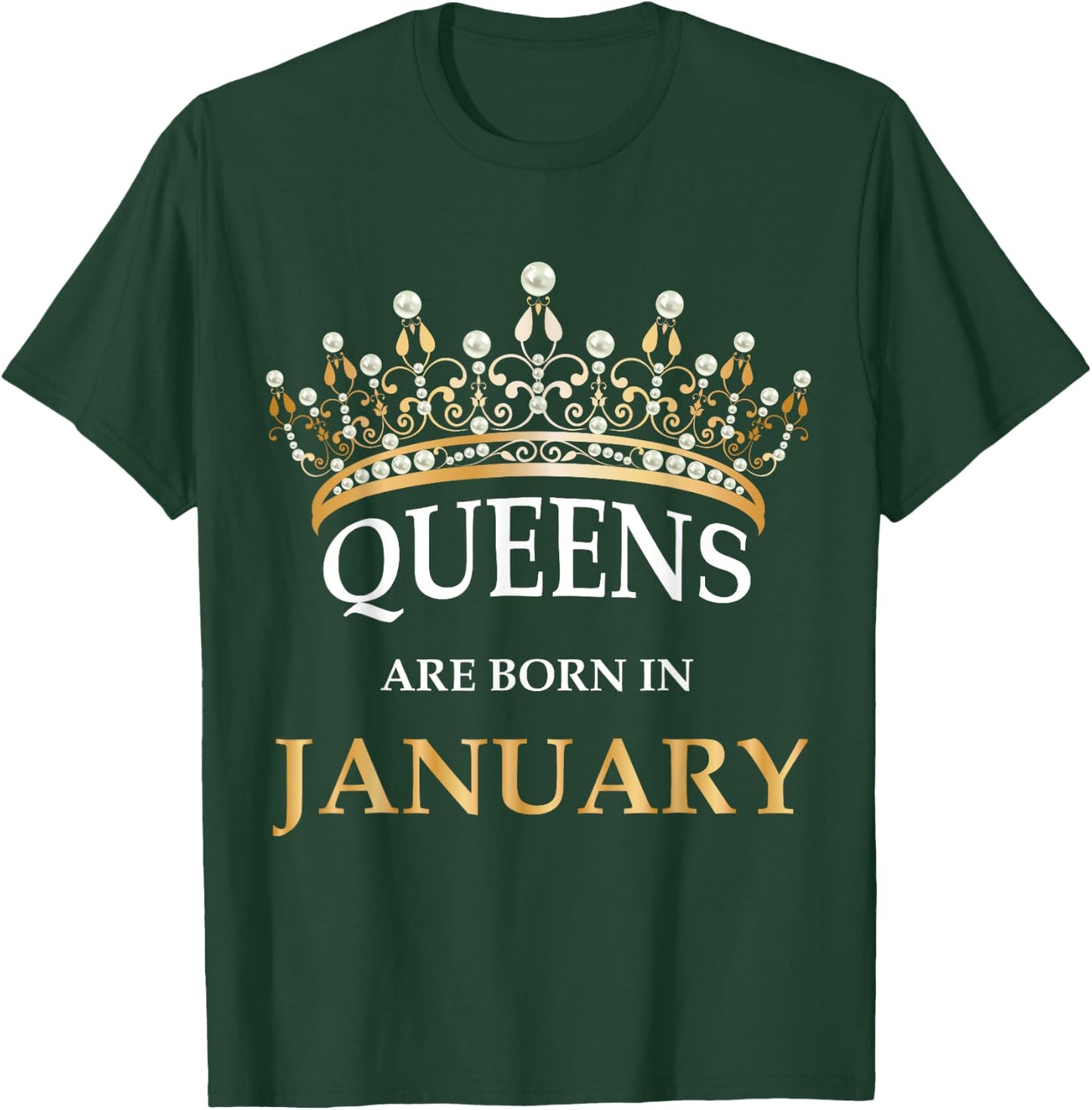 Queens Are Born In January Design - Cute Girl Birthday Gift T-Shirt - T-Shirt | Forest