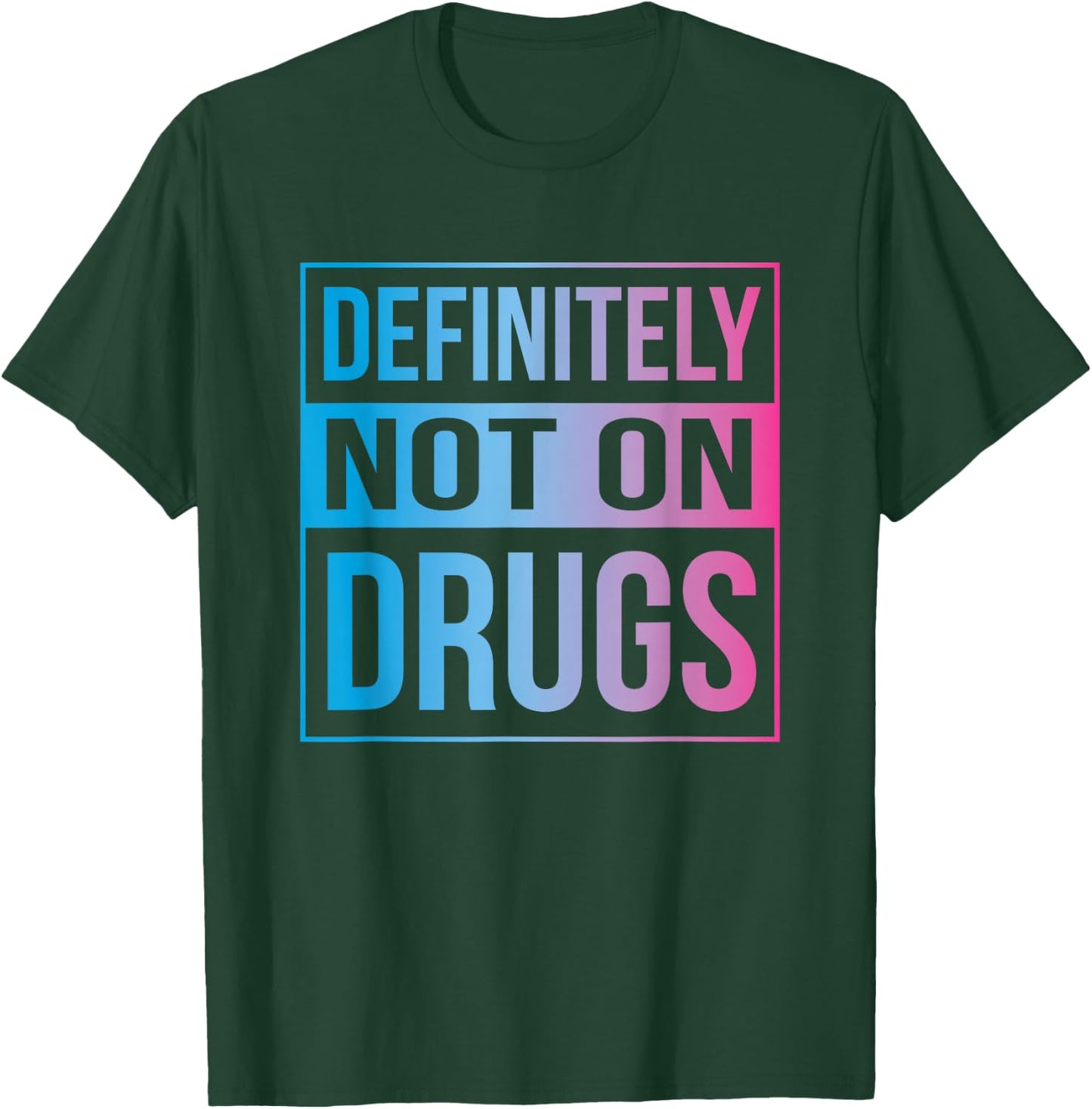 Definitely Not On Drugs Trippy Rave EDM Dance T-Shirt - T-Shirt | Forest