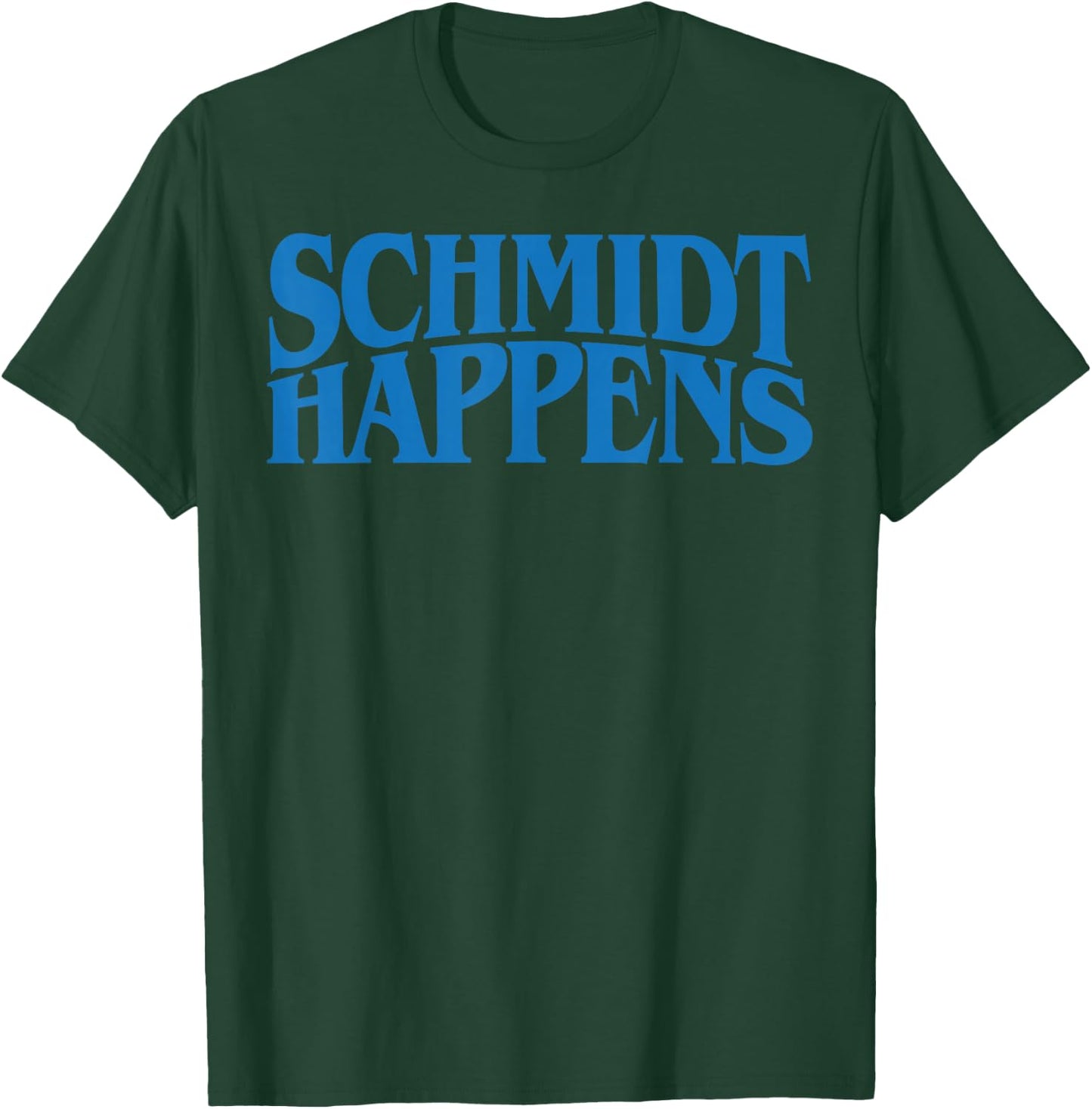 Schmidt Happens German Name T-Shirt - T-Shirt | Forest