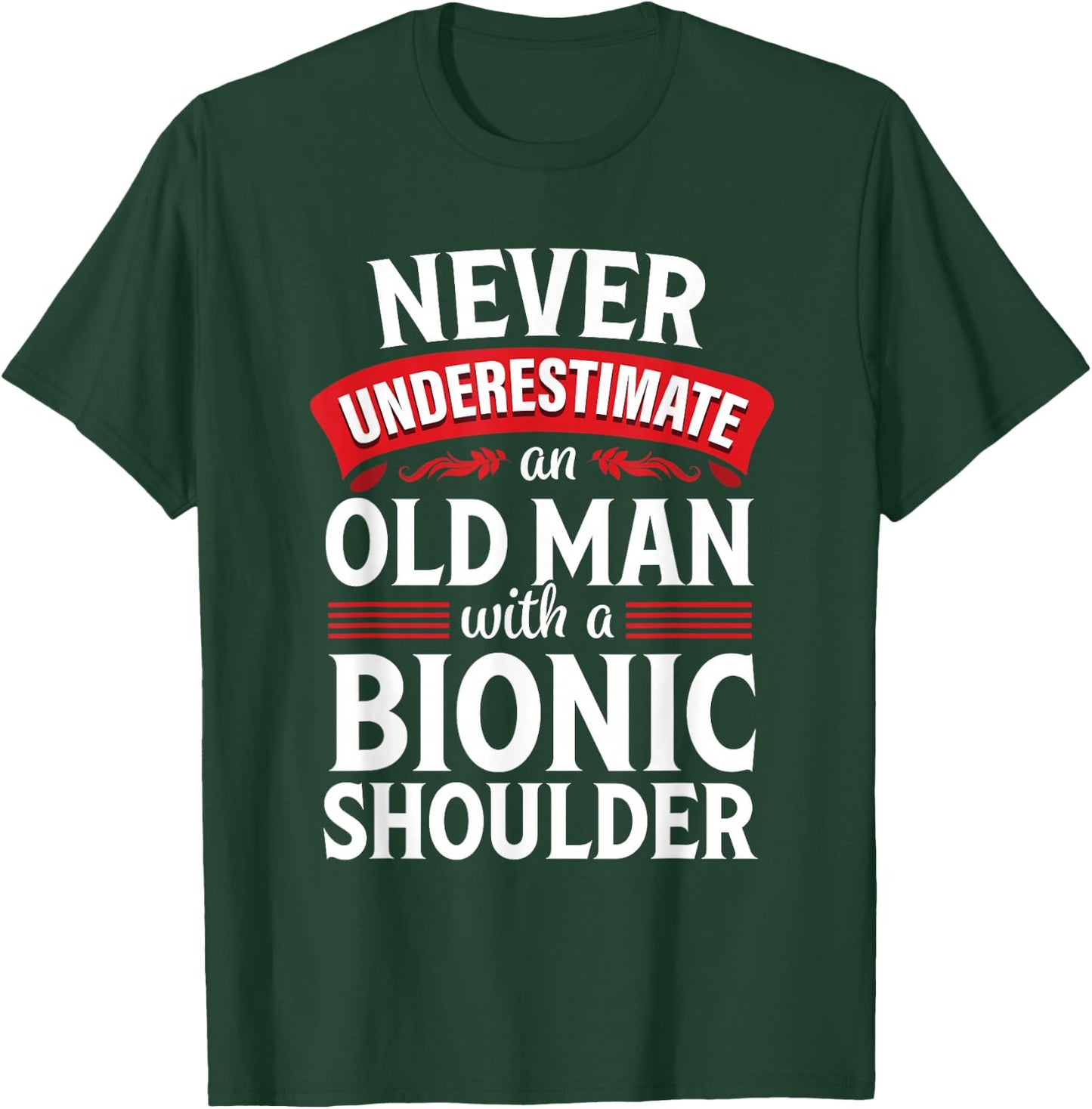Shoulder Surgery Funny Old Quote Replacement Recovery T-Shirt - T-Shirt | Forest