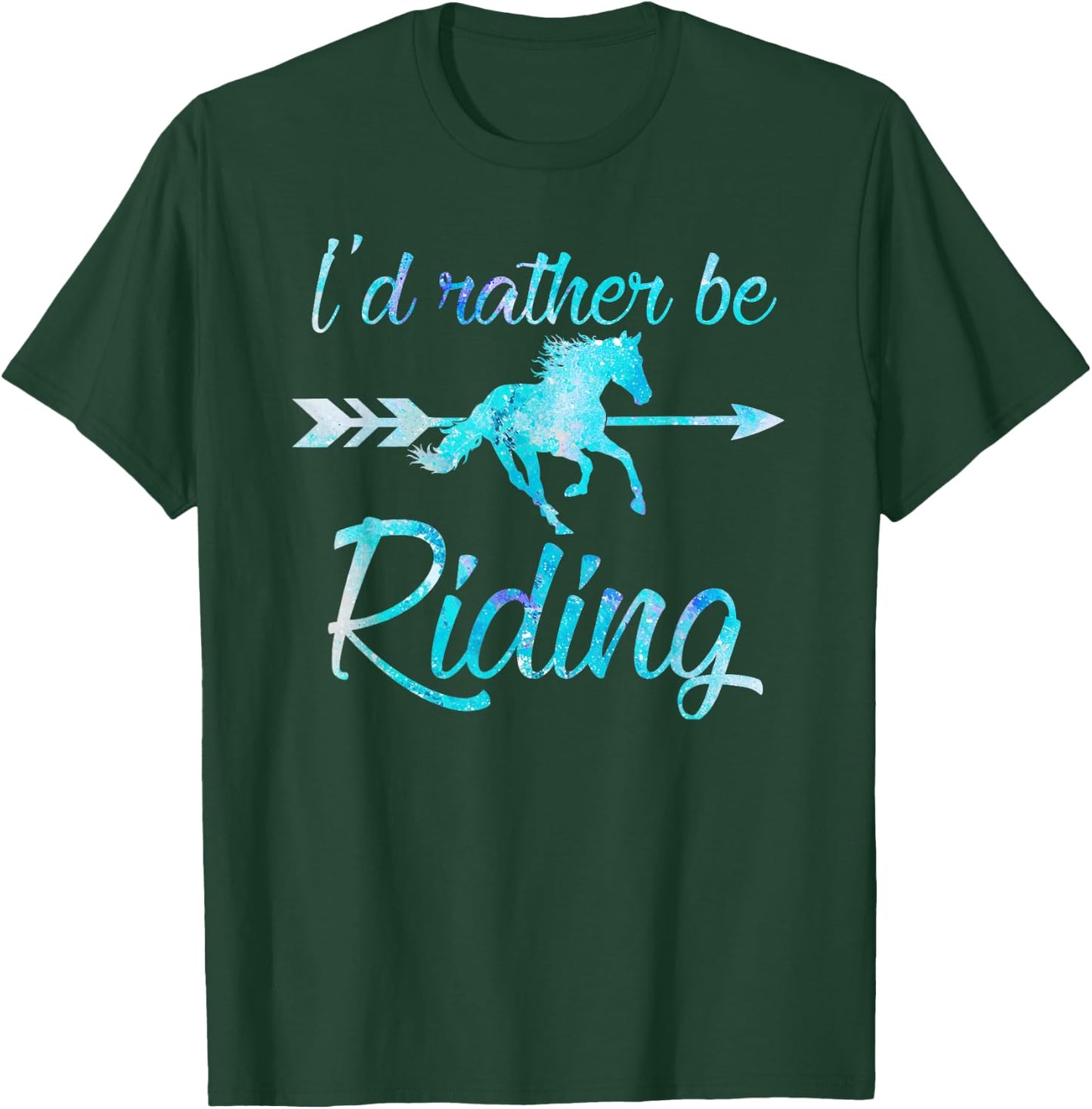 I'd Rather Be Riding Horses Funny Equestrian Rider Graphic T-Shirt - T-Shirt | Forest