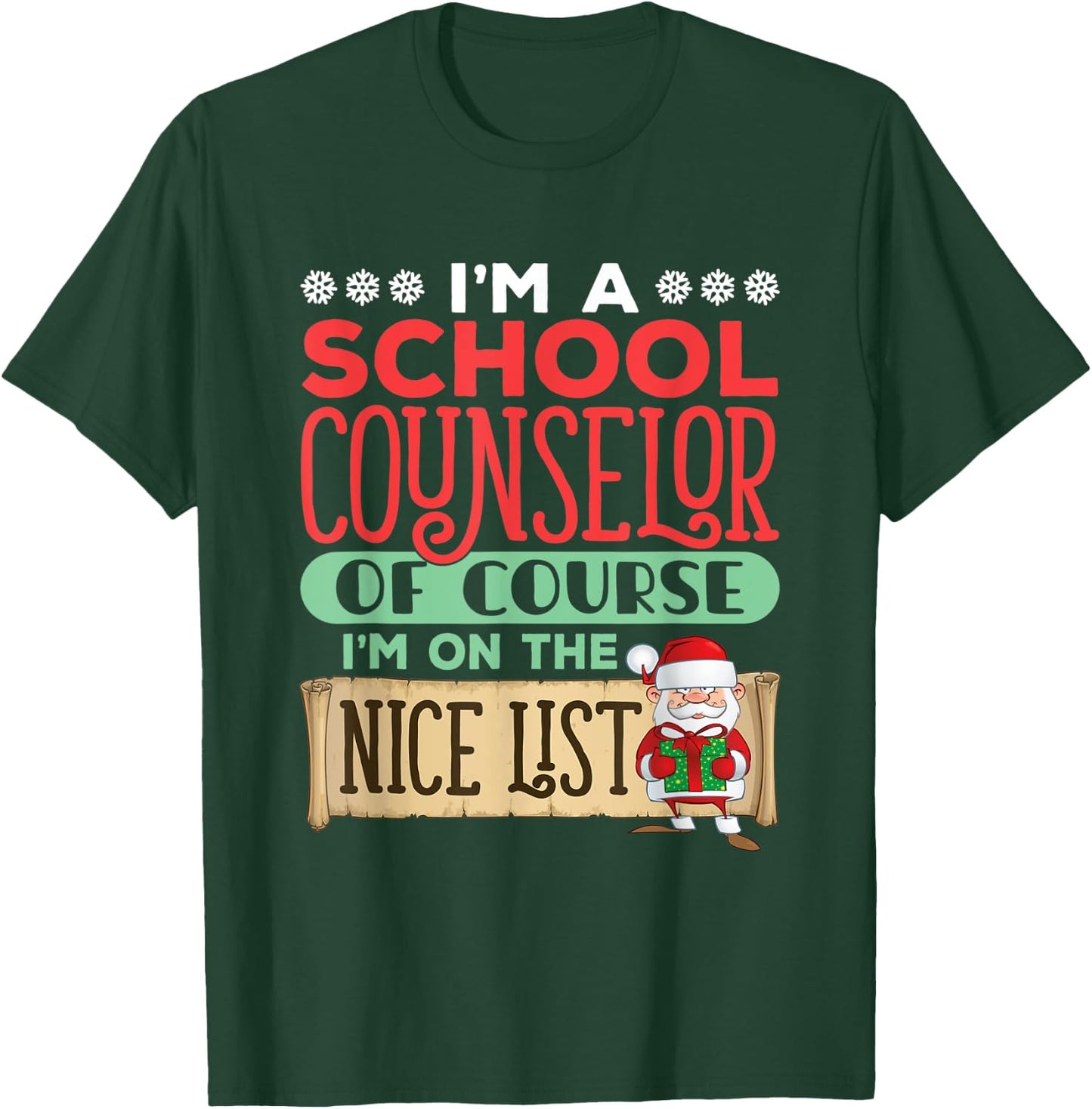 School Counselor Christmas Of Course I'm On The Nice List T-Shirt - T-Shirt | Forest