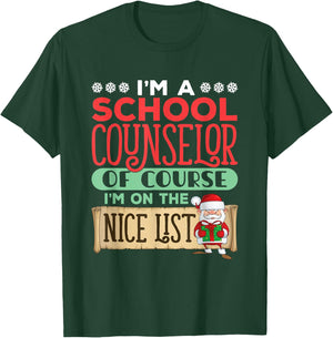 School Counselor Christmas Of Course I'm On The Nice List T-Shirt - T-Shirt | Forest