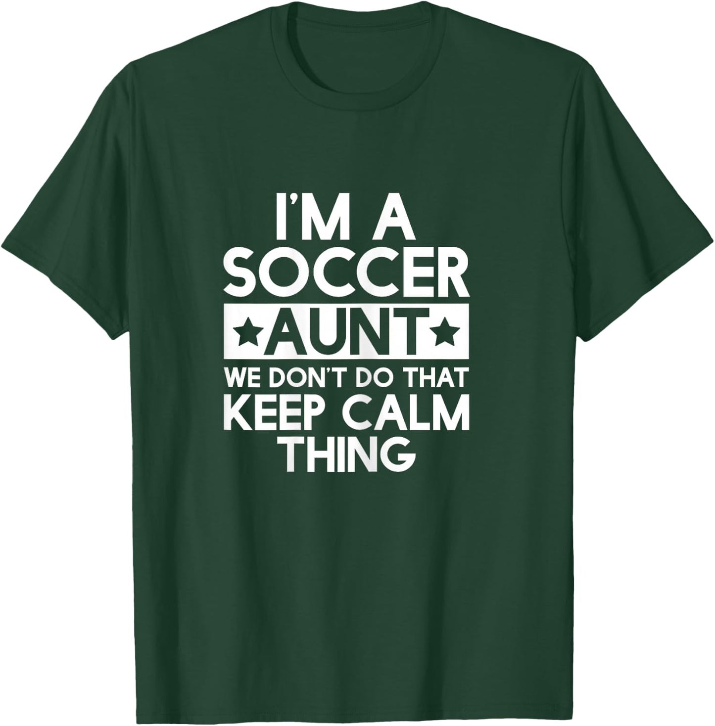Keep Calm Soccer Aunt Funny Aunts Auntie T Shirt Gifts T-Shirt - T-Shirt | Forest