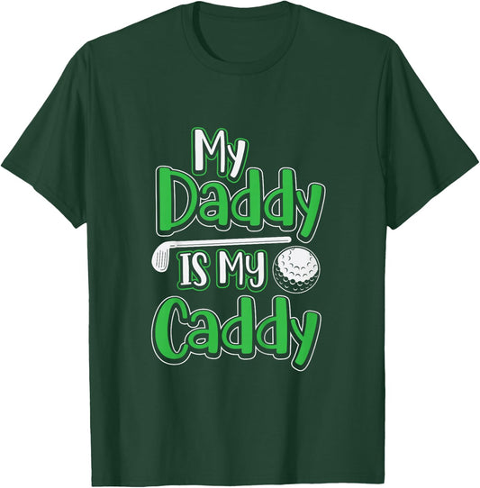 Daddy Is My Caddy Cute Kids Golfer Golf Club Course Gift T-Shirt - T-Shirt | Forest