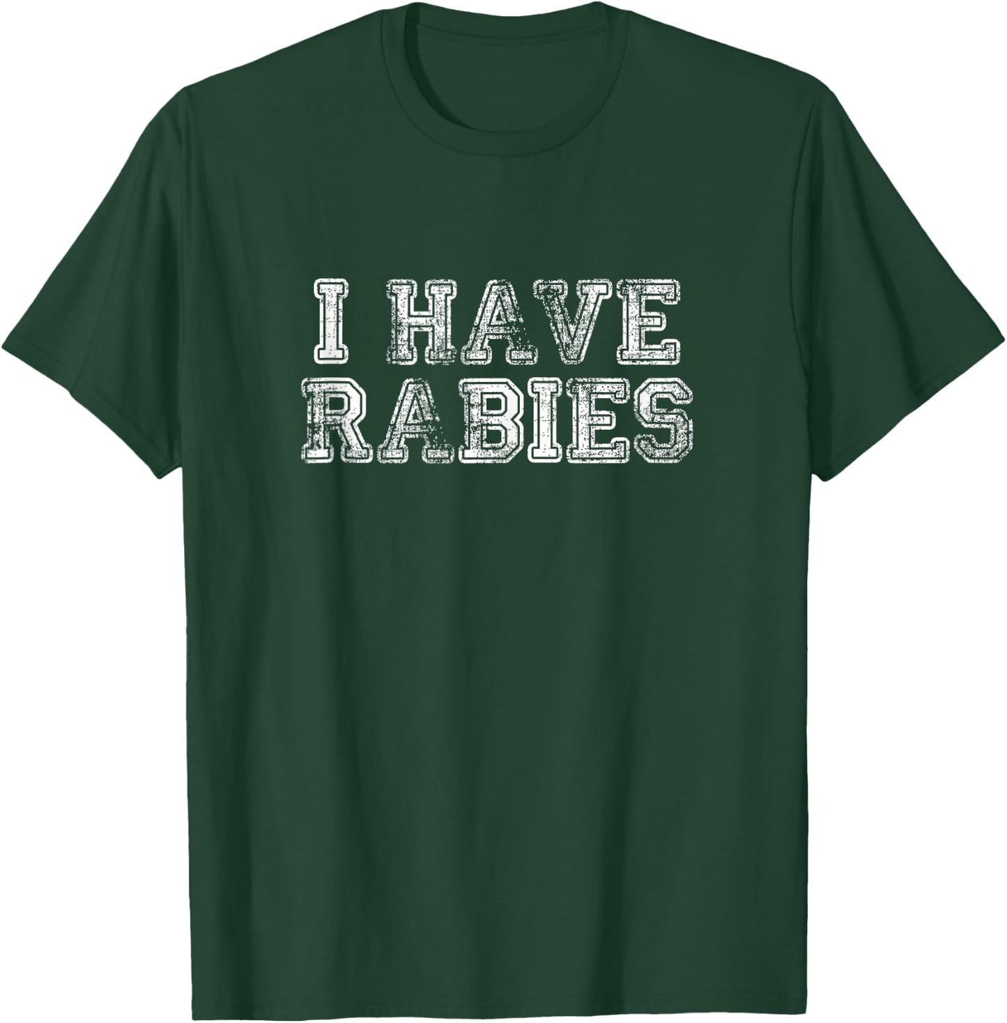 I Have Rabies Retro Vintage Funny Sarcastic Quote Joke T-Shirt - T-Shirt | Forest