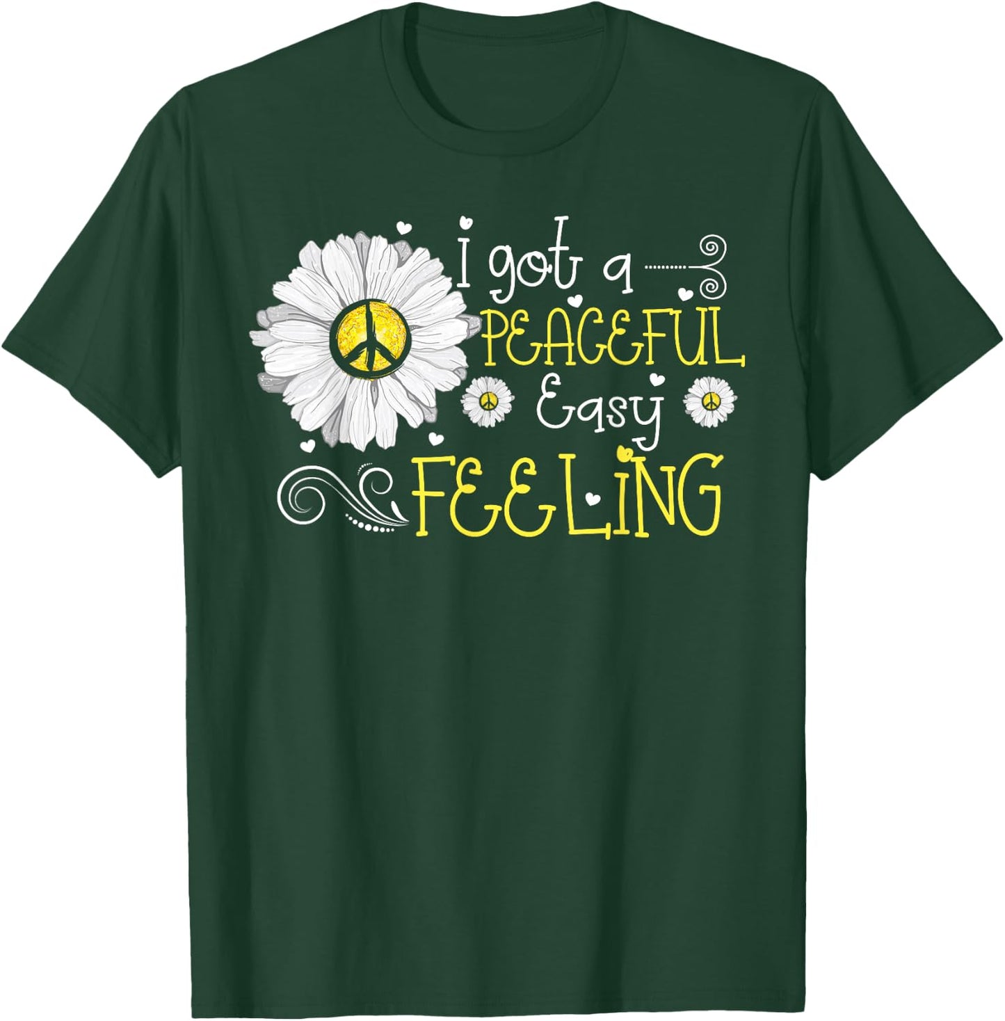 Daisy Flower I Got A Peaceful Easy Feeling Hippie T-Shirt - T-Shirt | Forest
