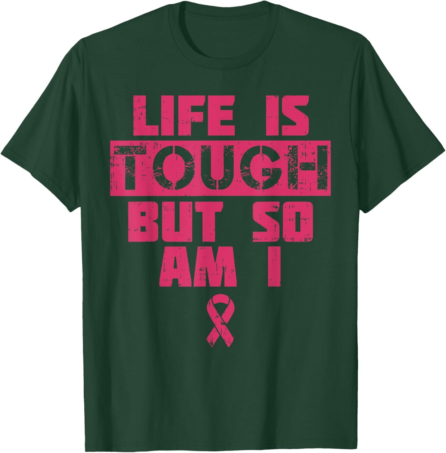 Life Is Tough But So Am I Shirt Breast Cancer Survivor Gift T-Shirt - T-Shirt | Forest