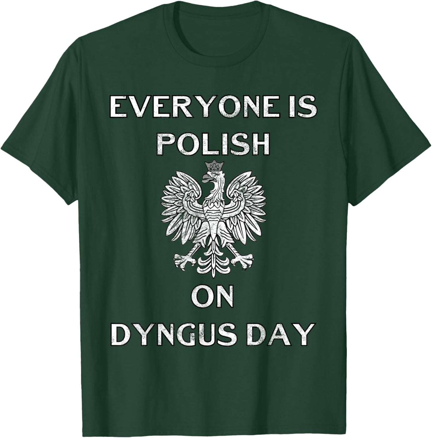 Dyngus Day Capital Shirt Poland Eagle Everyone Is Polish T-Shirt - T-Shirt | Forest