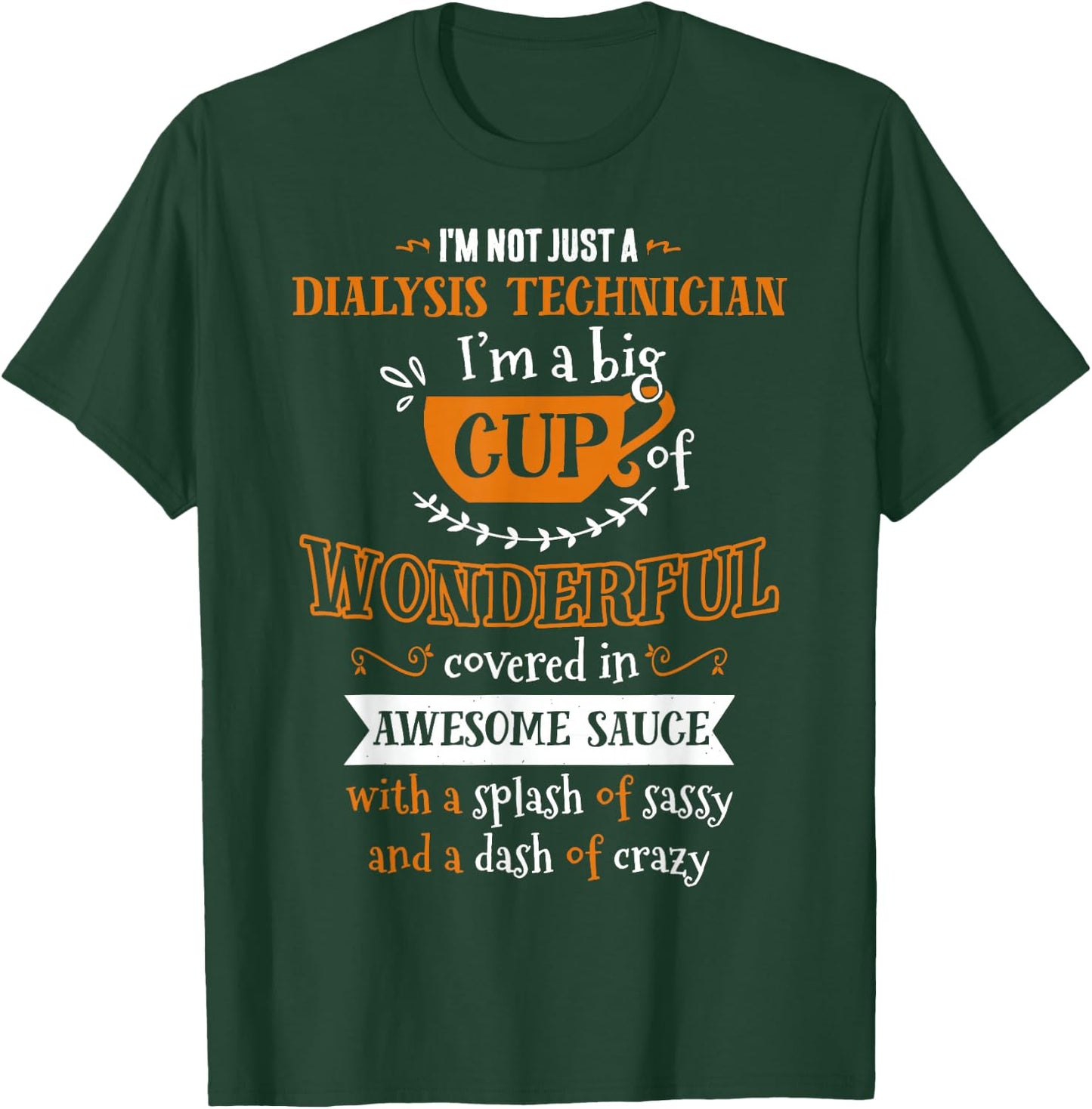Inked Cr Dialysis Technician Big Cup of Awesome Sassy Classy T-Shirt - T-Shirt | Forest