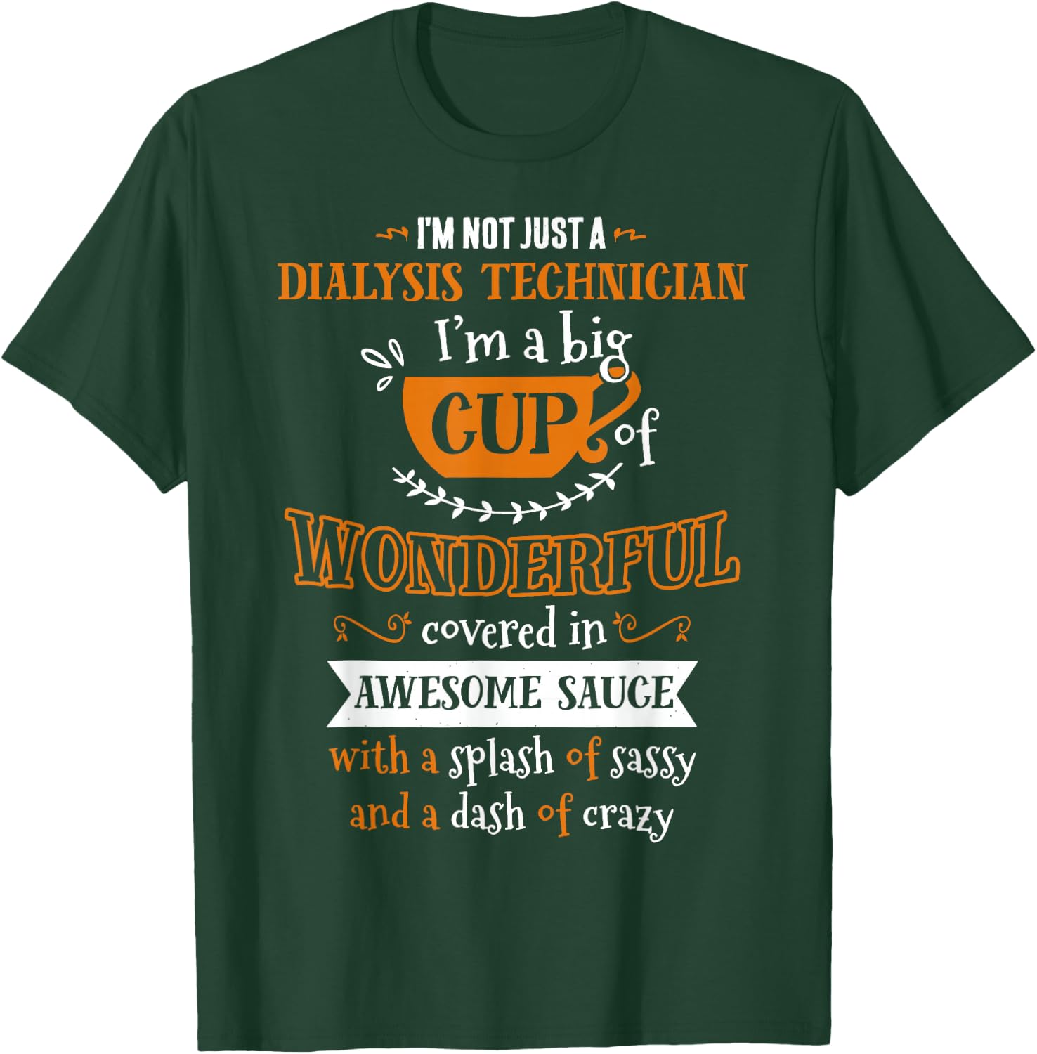 Inked Cr Dialysis Technician Big Cup of Awesome Sassy Classy T-Shirt - T-Shirt | Forest