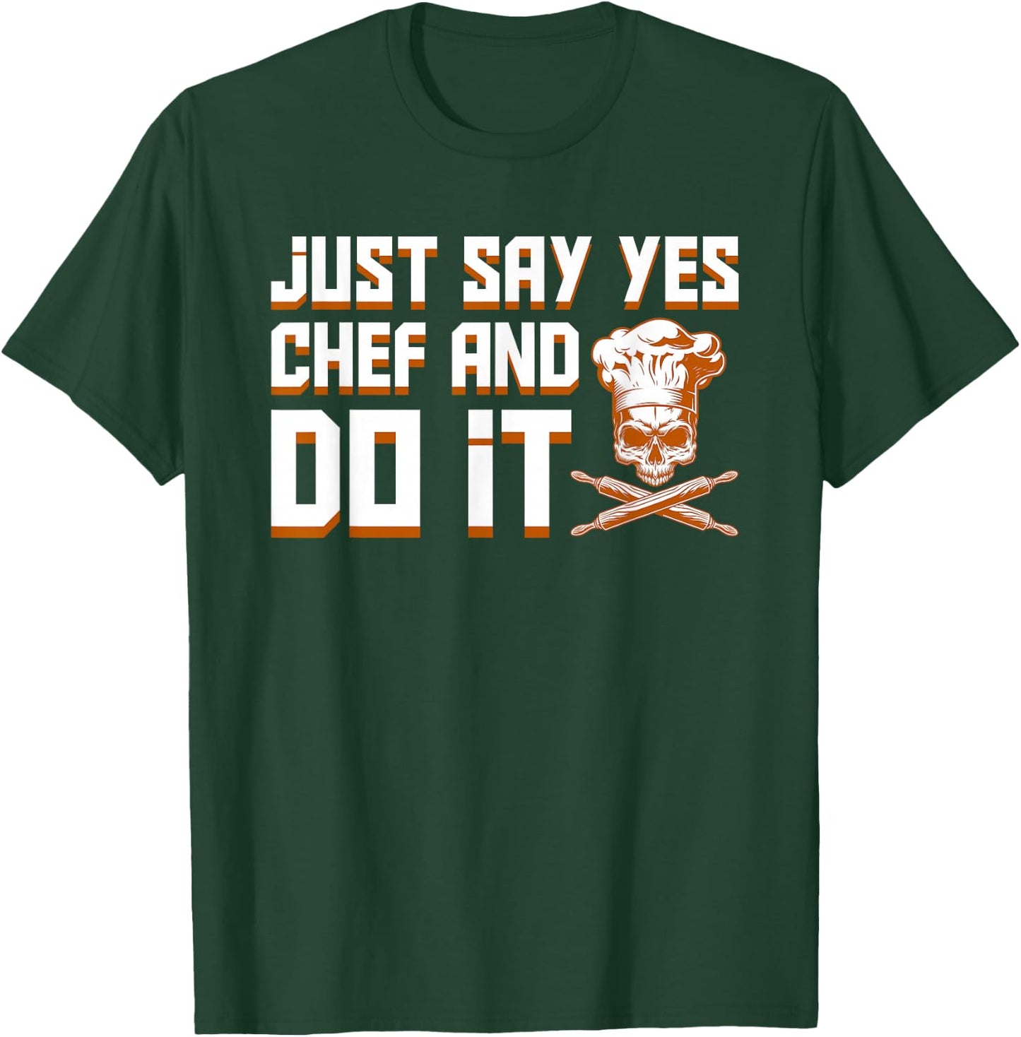 Just Say Yes Chef And Do It Pride Jobs Shirt T-Shirt - T-Shirt | Forest