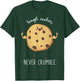 Tough Cookies Never Crumble Awesome Cute Cookie T-Shirt - T-Shirt | Forest