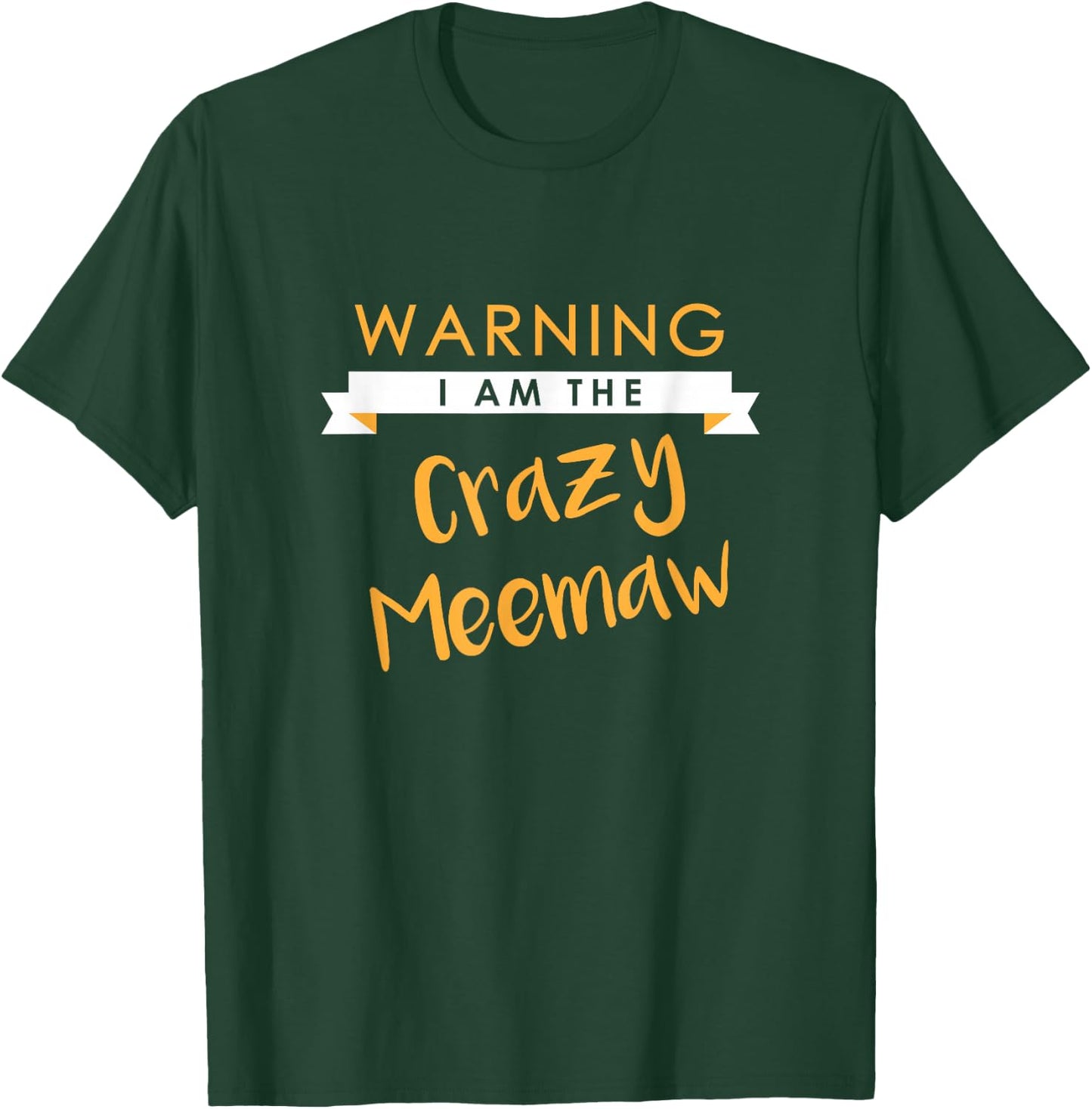 I am the Crazy Meemaw Shirt, Funny Cute Matching Gift T-Shirt - T-Shirt | Forest