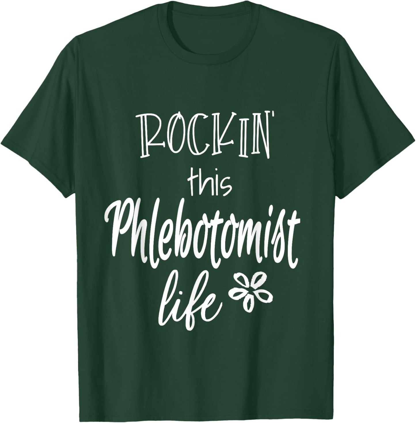 Rockin This Life Phlebotomist Phlebotomy Gifts T-Shirt - T-Shirt | Forest