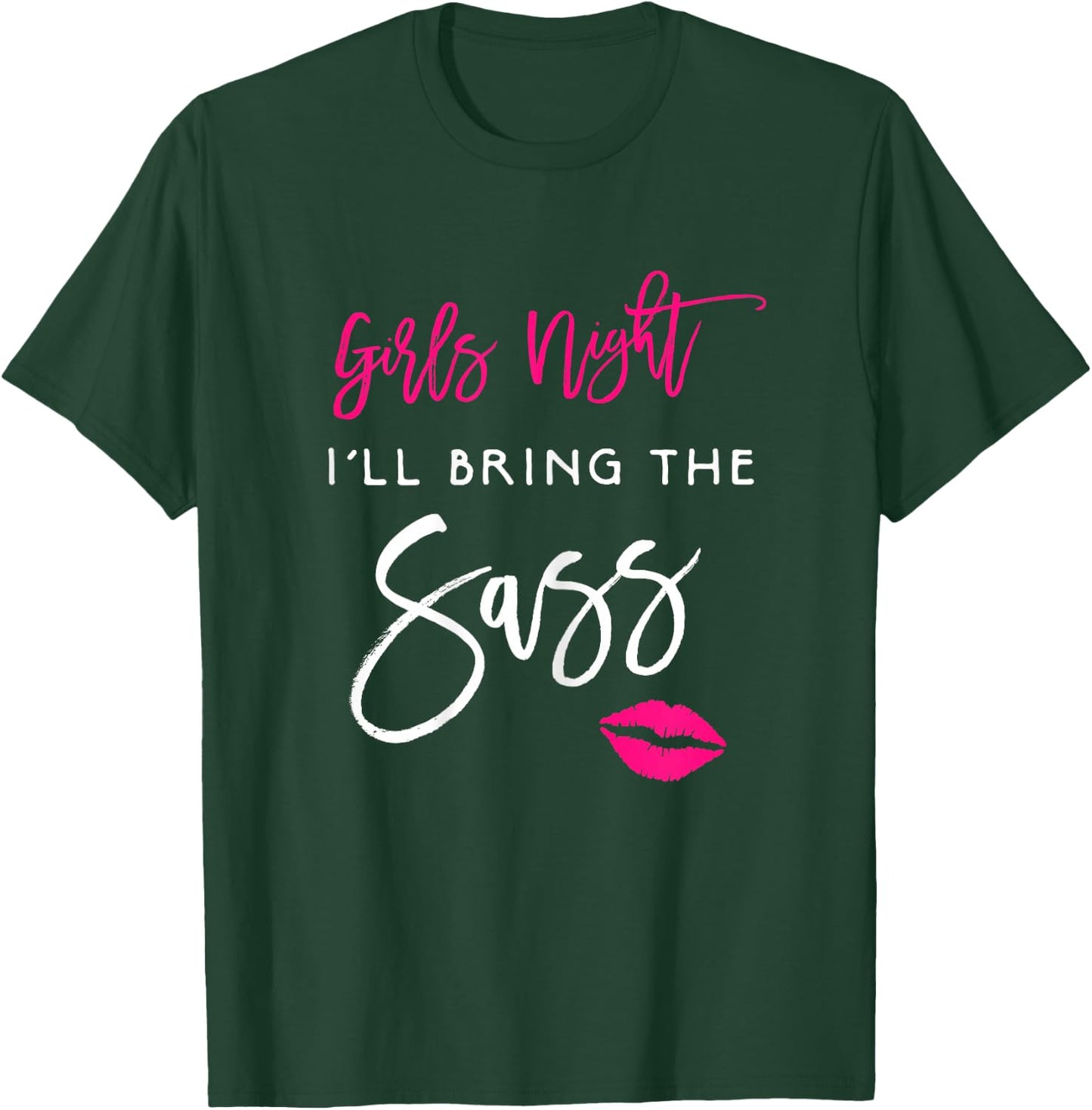I'll Bring The Sass Shirt Girls Night Party Funny Group T-Shirt - T-Shirt | Forest