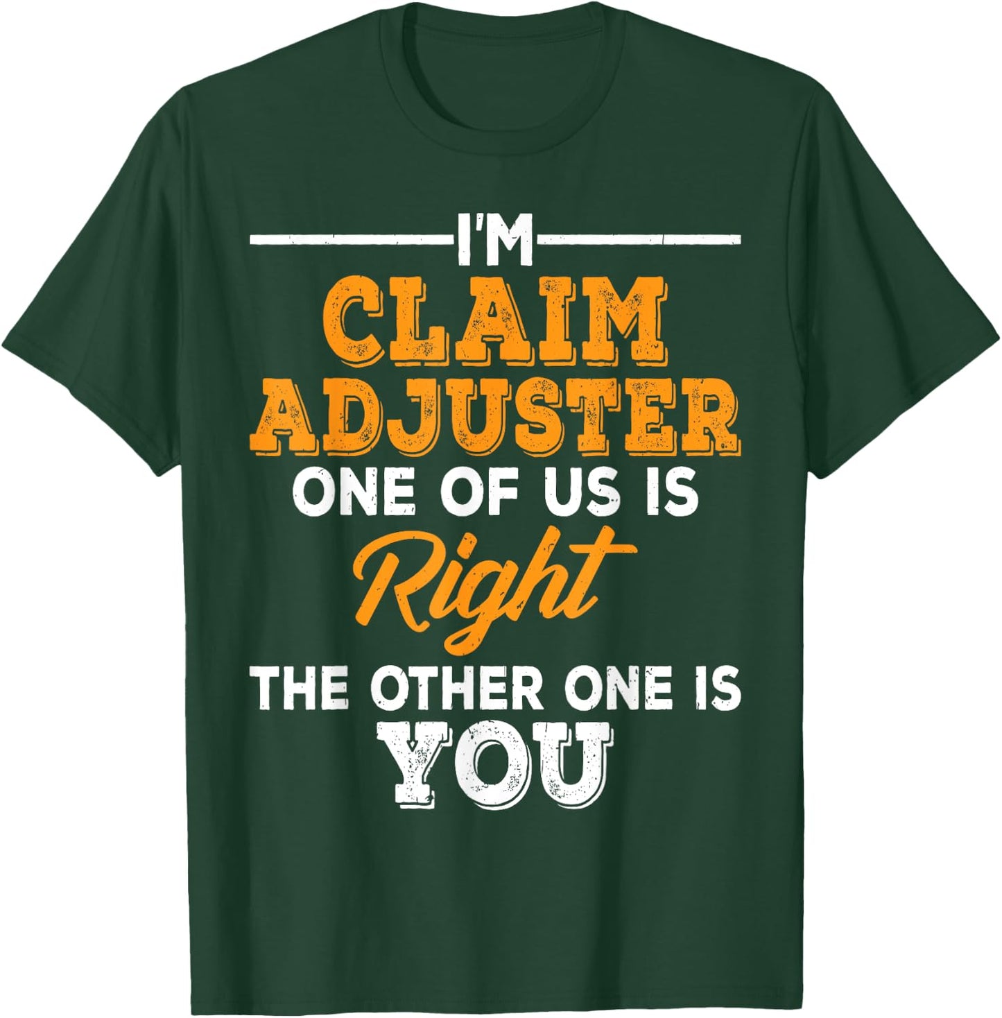 Claims adjuster T-Shirt - T-Shirt | Forest