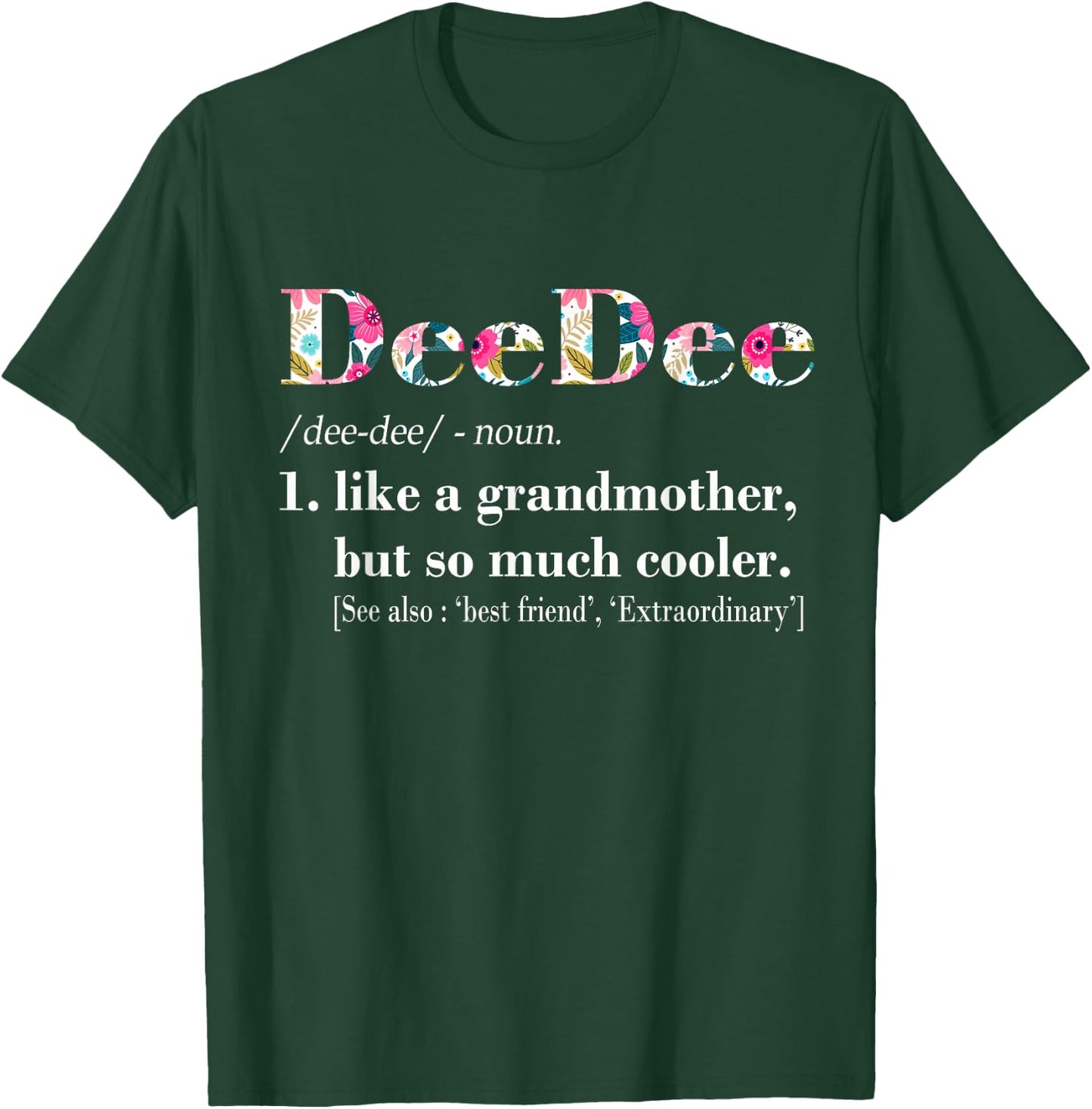 DeeDee Like Grandmother but So Much Cooler T-Shirt - T-Shirt | Forest