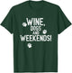 Wine Drinker Dog Owner Weekend Lover Gift T-Shirt - T-Shirt | Forest