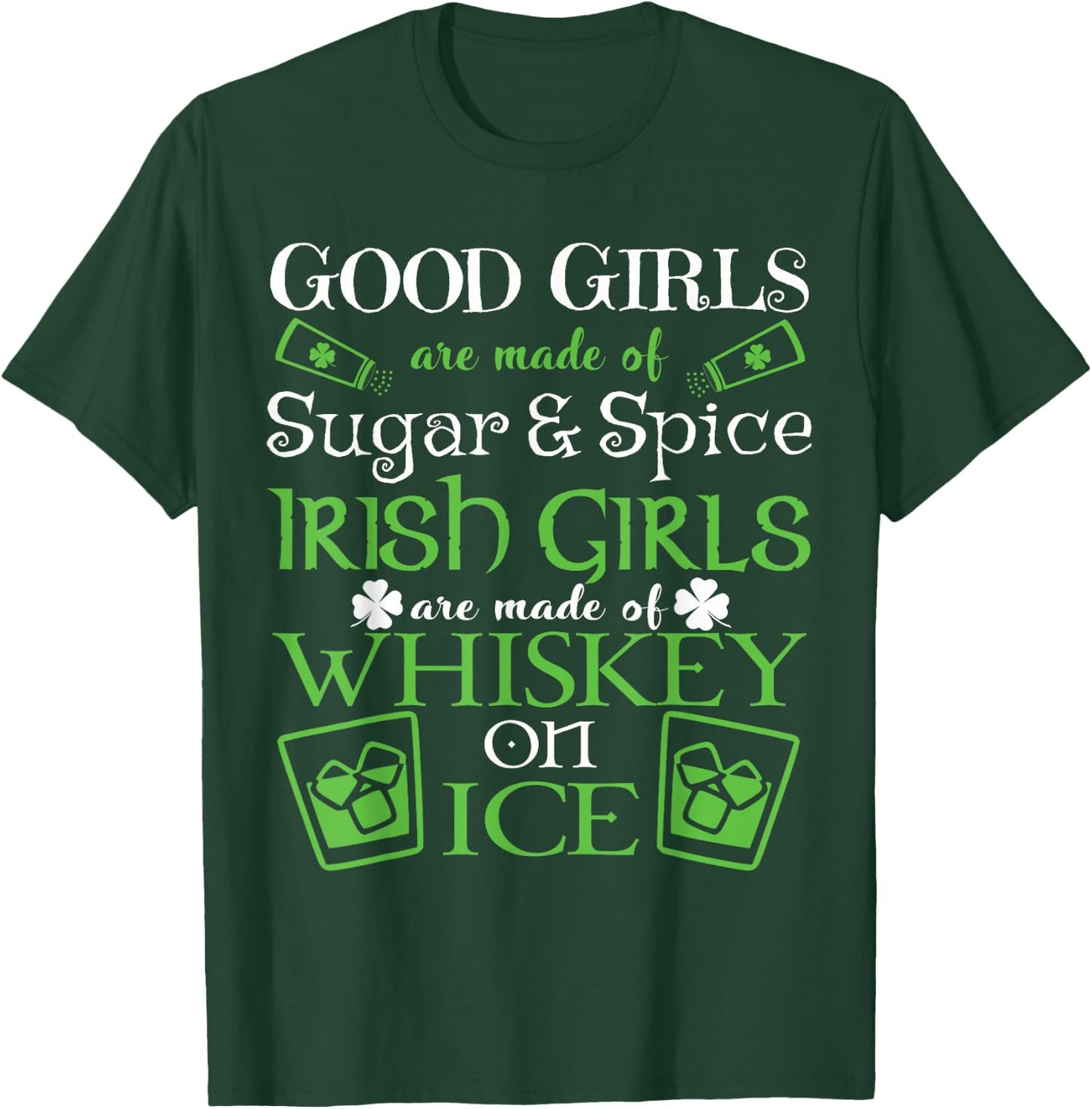 Irish Girls are Whiskey on Ice St. Patrick's Day T-Shirt - T-Shirt | Forest
