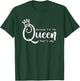 Funny Queen Shirt | Because I'm The Queen That's Why T-Shirt - T-Shirt | Forest
