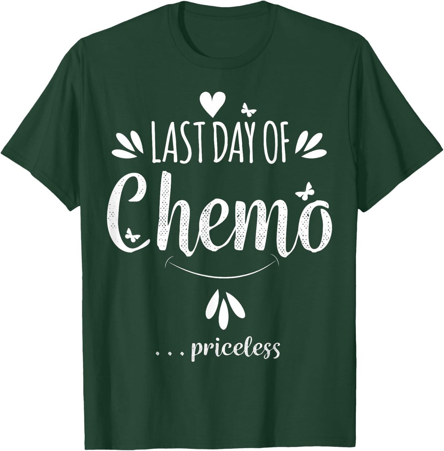 LAST DAY OF CHEMO Survivor | Last Cancer Survivor Gift T-Shirt - T-Shirt | Forest