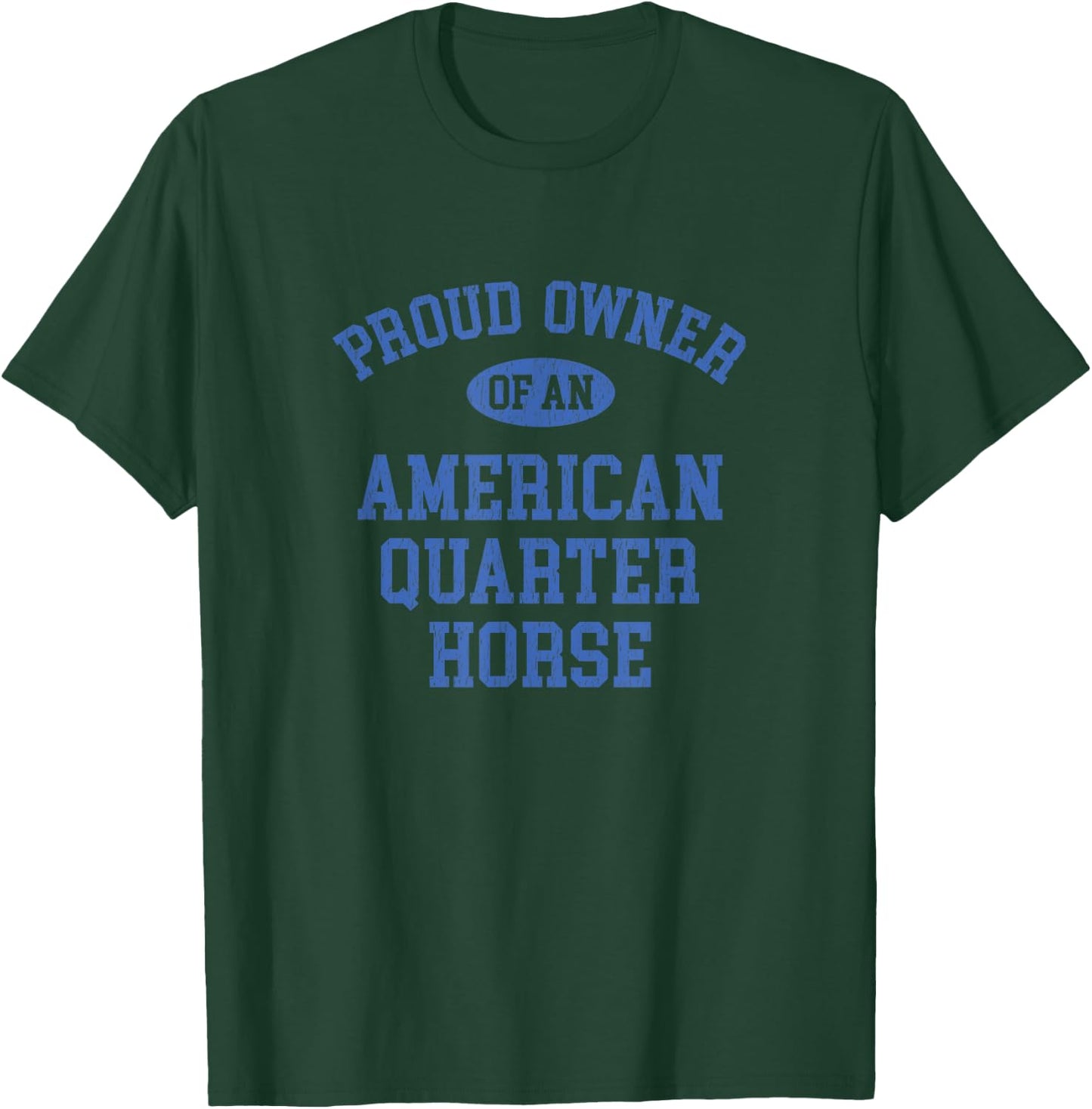 Proud Owner of an American Quarter Horse Shirt T-Shirt - T-Shirt | Forest