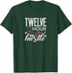 Funny Nursing Twelve Hour Hustle Medical T-Shirt - T-Shirt | Forest