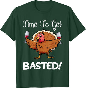 Funny Thanksgiving Turkey Wine Drinking Time To Get Basted T-Shirt - T-Shirt | Forest