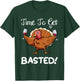Funny Thanksgiving Turkey Wine Drinking Time To Get Basted T-Shirt - T-Shirt | Forest