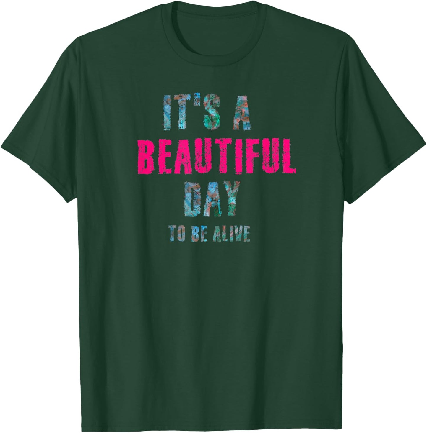 It's A Beautiful Day Shirt T-Shirt - T-Shirt | Forest