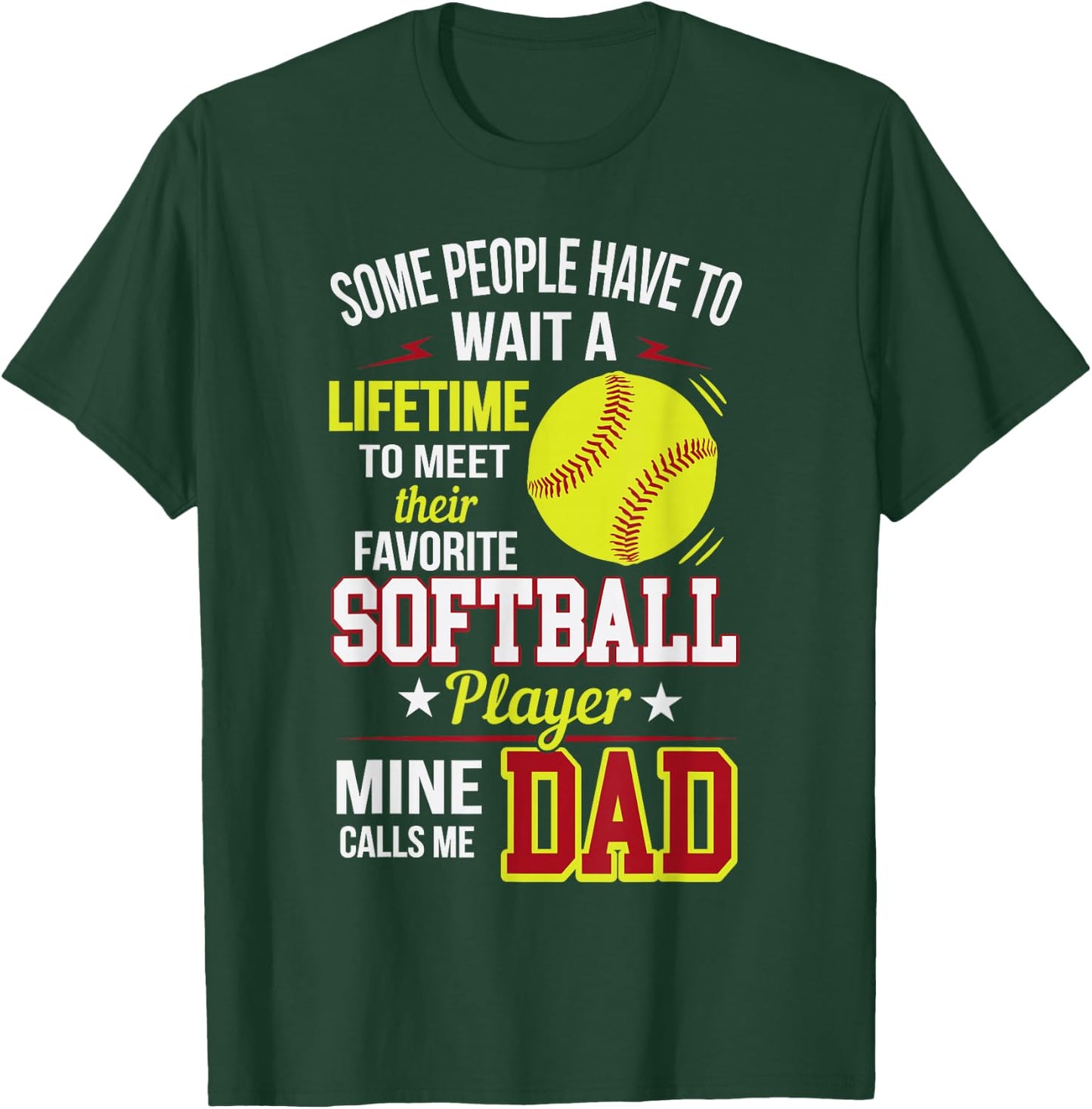Funny My Favorite Softball Player Calls Me Dad T-Shirt - T-Shirt | Forest