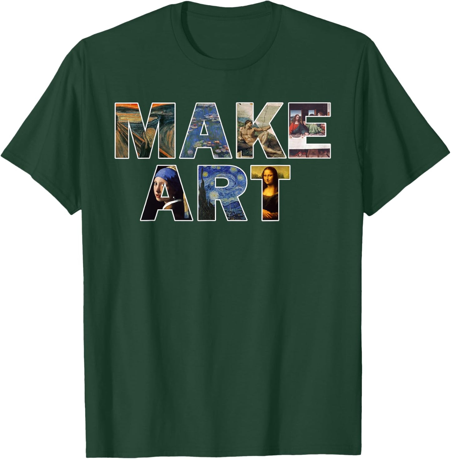 MAKE ART Fun Humor Artistic Painting Artsy Artist Gift T-Shirt - T-Shirt | Forest